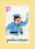 P is for Policeman-Alphabet Soup-Plymouth Cards